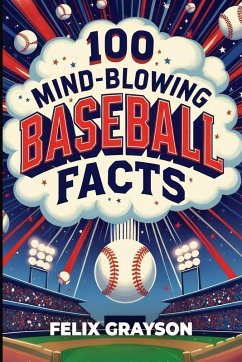 Cover 100 Mind-Blowing Baseball Facts