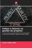 Falhas e fatores na gestão de projetos Falhas e fatores na gestão de projetos