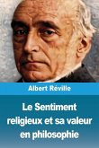 Le Sentiment religieux et sa valeur en philosophie Le Sentiment religieux et sa valeur en philosophie