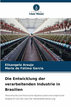 Cover Die Entwicklung der verarbeitenden Industrie in Brasilien