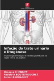 Infeção do trato urinário e litogénese Infeção do trato urinário e litogénese