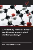 Architektury oparte na kwasie wanilinowym w materia¿ach ciek¿okrystalicznych Architektury oparte na kwasie wanilinowym w materia¿ach ciek¿okrystalicznych
