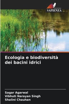 Ecologia e biodiversità dei bacini idrici - Agarwal, Sagar;Singh, Vibhuti Narayan;Chauhan, Shalini