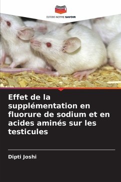 Cover Effet de la supplémentation en fluorure de sodium et en acides aminés sur les testicules