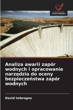 Cover Analiza awarii zapór wodnych i opracowanie narz¿dzia do oceny bezpiecze¿stwa zapór wodnych