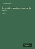 Revue historique et archéologique du Maine Revue historique et archéologique du Maine