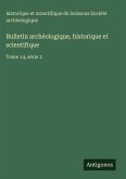Bulletin archéologique, historique et scientifique