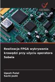 Realizacja FPGA wykrywania kraw¿dzi przy u¿yciu operatora Sobela Realizacja FPGA wykrywania kraw¿dzi przy u¿yciu operatora Sobela