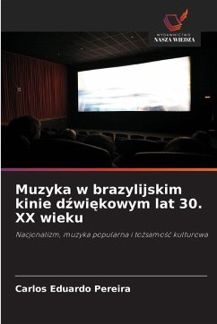 Cover Muzyka w brazylijskim kinie d¿wi¿kowym lat 30. XX wieku
