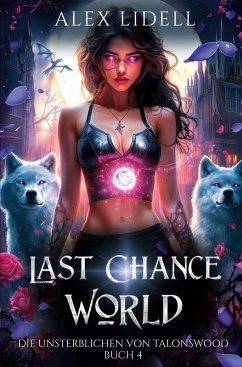 Cover Last Chance World: Die Unsterblichen von Talonswood