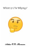 What if I'm Wrong? What if I'm Wrong?