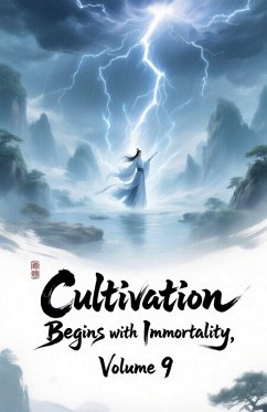 Cultivation Begins with Immortality, Volume 9 - Zenithnovels Cultivation Begins with Immortality, Volume 9 - Zenithnovels