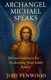 Archangel Michael Speaks Archangel Michael Speaks