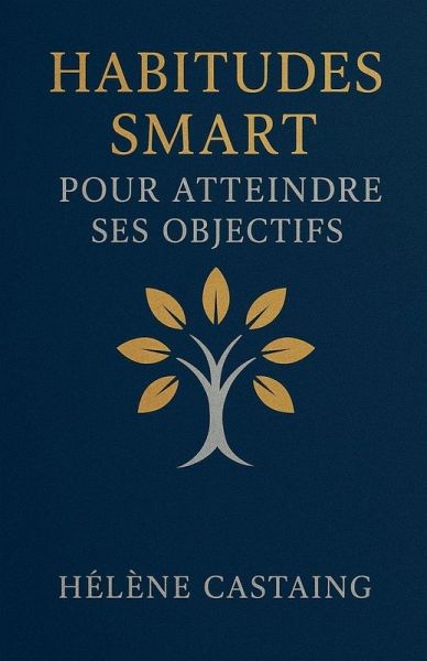 Habitudes SMART pour Atteindre ses Objectifs Habitudes SMART pour Atteindre ses Objectifs