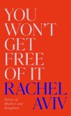 You Won't Get Free of It (eBook, ePUB)