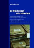 Die Wahrheit darf nicht schweigen Die Wahrheit darf nicht schweigen