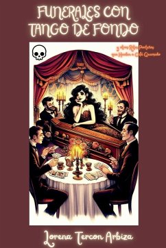 Funerales con Tango de Fondo y otros Ritos Porteños que Huelen a Café Quemado - Arbiza, Lorena Tercon