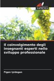 Il coinvolgimento degli insegnanti esperti nello sviluppo professionale Il coinvolgimento degli insegnanti esperti nello sviluppo professionale