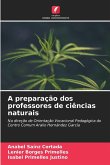 A preparação dos professores de ciências naturais A preparação dos professores de ciências naturais