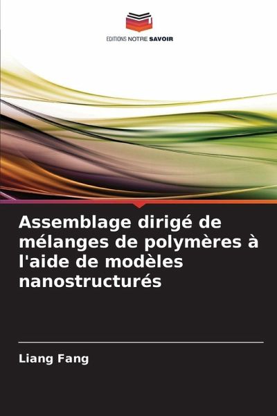 Assemblage dirigé de mélanges de polymères à l'aide de modèles nanostructurés Assemblage dirigé de mélanges de polymères à l'aide de modèles nanostructurés