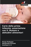 Carie della prima infanzia: associazione con S. Mutans e abitudini alimentari Carie della prima infanzia: associazione con S. Mutans e abitudini alimentari