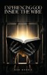Experiencing God Inside the Wire - Bild 1