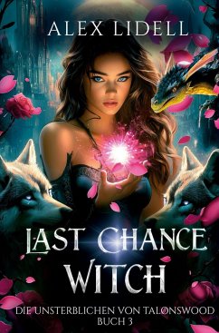 Cover Last Chance Witch: Die Unsterblichen von Talonswood