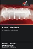 CREPE DENTINALI