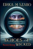 Echoes of Something Wicked