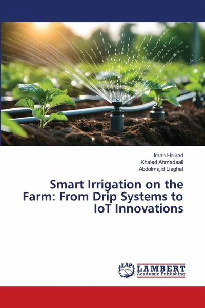 Smart Irrigation on the Farm: From Drip Systems to IoT Innovations Smart Irrigation on the Farm: From Drip Systems to IoT Innovations