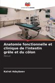 Anatomie fonctionnelle et clinique de l'intestin grêle et du côlon Anatomie fonctionnelle et clinique de l'intestin grêle et du côlon