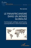 Le panafricanisme dans un monde globalisé Le panafricanisme dans un monde globalisé