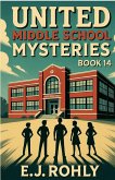 United Middle School Mysteries Book 14 United Middle School Mysteries Book 14