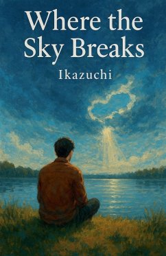 Where the Sky Breaks - Ikazuchi Where the Sky Breaks - Ikazuchi