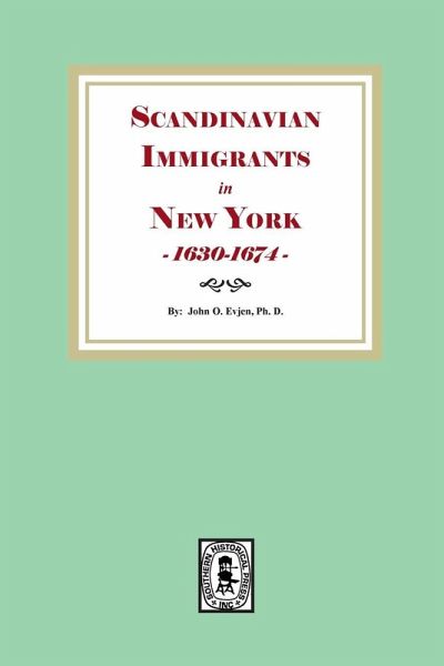 Scandinavian Immigrants in New York, 1630-1674 Scandinavian Immigrants in New York, 1630-1674