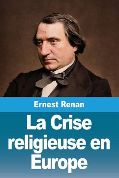 La Crise religieuse en Europe - Renan, Ernest La Crise religieuse en Europe - Renan, Ernest