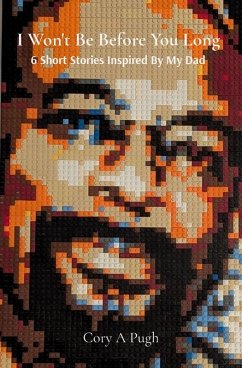 I Won't Be Before You Long - Pugh, Cory A