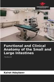 Functional and Clinical Anatomy of the Small and Large Intestines