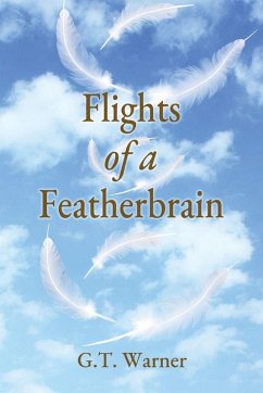 Flights of a Featherbrain - Warner, G. T.