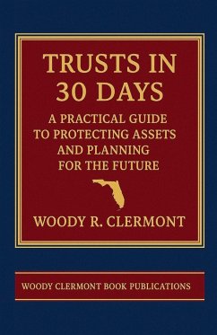 Trusts in 30 Days - Clermont, Woody R. Trusts in 30 Days - Clermont, Woody R.