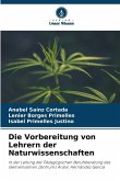 Die Vorbereitung von Lehrern der Naturwissenschaften Die Vorbereitung von Lehrern der Naturwissenschaften