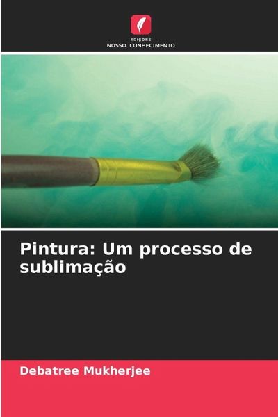 Pintura: Um processo de sublimação Pintura: Um processo de sublimação