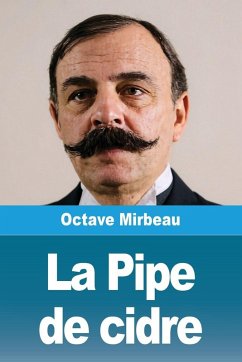 La Pipe de cidre - Mirbeau, Octave La Pipe de cidre - Mirbeau, Octave