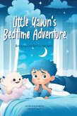 Little Yawn's Bedtime Adventure - Bringing Comfort in the Dark Little Yawn's Bedtime Adventure - Bringing Comfort in the Dark