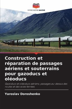 Cover Construction et réparation de passages aériens et souterrains pour gazoducs et oléoducs