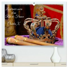 Le dernier sacre d'un Roi de France : Charles X (Calendrier mural 2026 DIN A2 vertical) calendrier de bureau