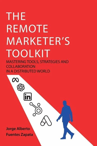THE REMOTE MARKETER'S TOOLKIT THE REMOTE MARKETER'S TOOLKIT