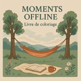 Moments Offline - Livre de coloriage Moments Offline - Livre de coloriage