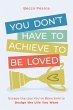 You Don't Have to Achieve to Be Loved - Bild 1