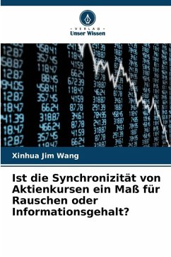 Cover Ist die Synchronizität von Aktienkursen ein Maß für Rauschen oder Informationsgehalt?